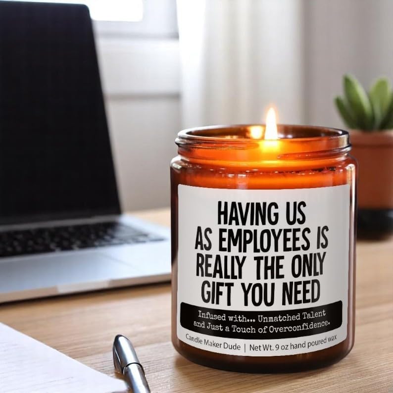 Candle Maker Dude Funny Boss Gift Candle, Having Us as Employees is The Only Gift You Need - Infused with Great Taste in Hiring, 9 oz Soy Wax, Hand Poured, Veteran-Owned (Unmatched Talent)