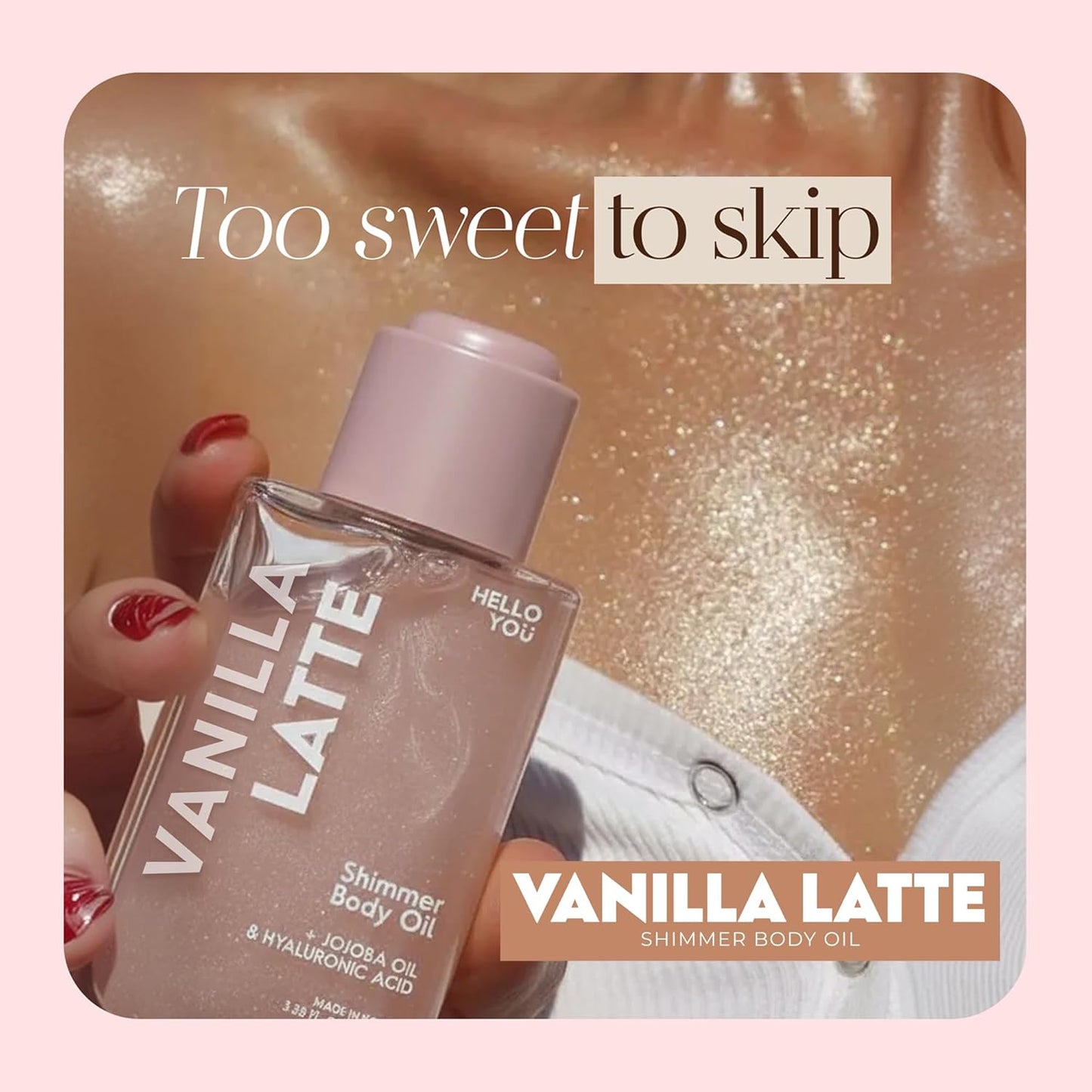 Hello You Jojoba Oil & Hyaluronic Acid Shimmer Body Oil – Dermatologist Tested, Anti Aging, Korean Skin Care – Deep Hydration & Plumping Glow With Vanilla Latte Scent – Vegan Clean Beauty – 3.38 Fl Oz