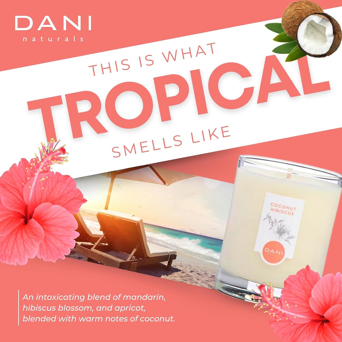 DANI Naturals Soy Candle - Coconut Hibiscus Scented, 100% Pure Soy Wax, Kosher, Non-Toxic, Long-Lasting Burn - 7.5 oz