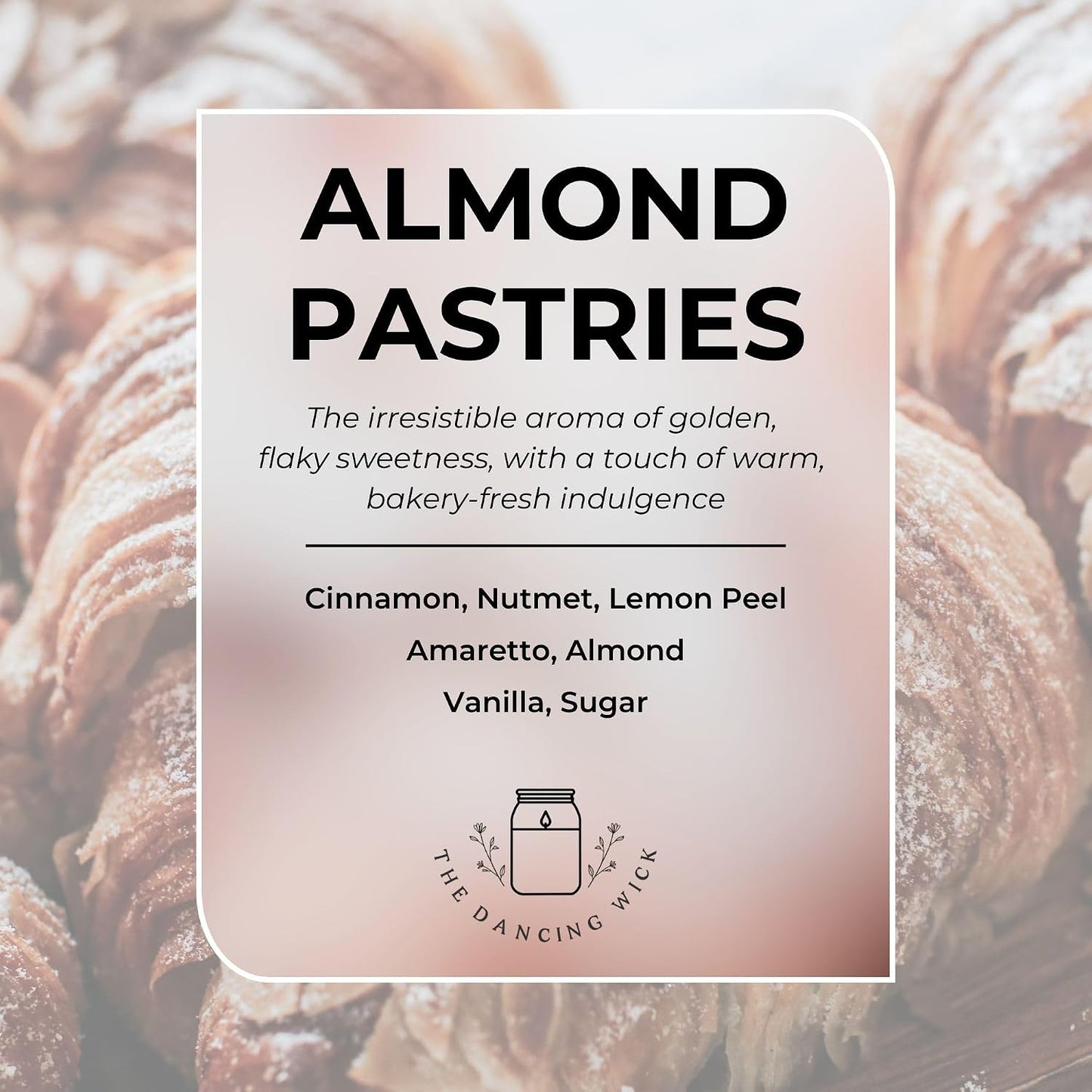 Almond Pastries Soy Candle – Nutty Almond, Creamy Amaretto, Cinnamon, Nutmeg, Lemon Zest - 8 oz, Hand-Poured for Cozy Home - Non-Toxic - Made in the USA (Almond Pastries)