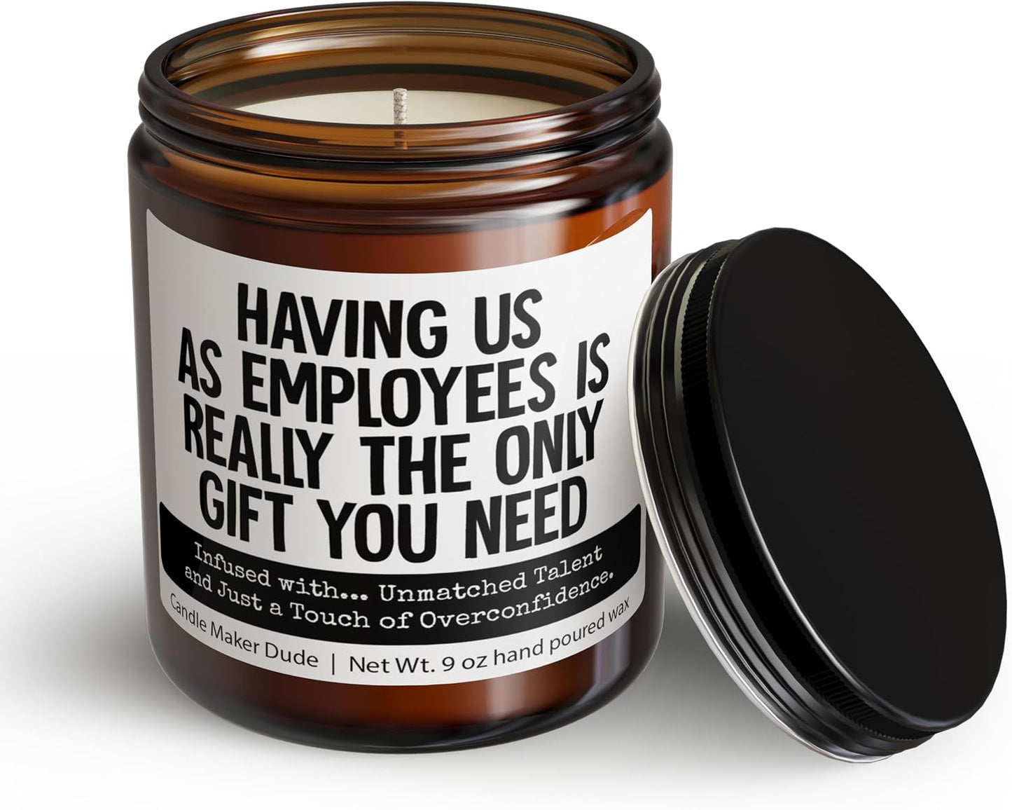 Candle Maker Dude Funny Boss Gift Candle, Having Us as Employees is The Only Gift You Need - Infused with Great Taste in Hiring, 9 oz Soy Wax, Hand Poured, Veteran-Owned (Unmatched Talent)
