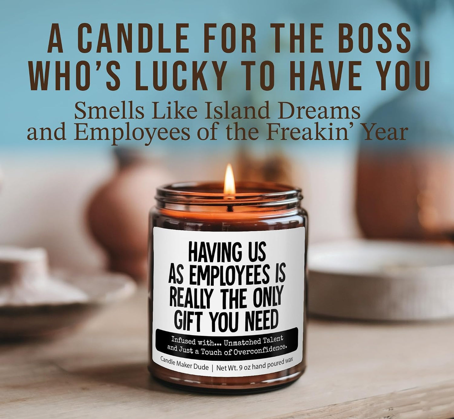Candle Maker Dude Funny Boss Gift Candle, Having Us as Employees is The Only Gift You Need - Infused with Great Taste in Hiring, 9 oz Soy Wax, Hand Poured, Veteran-Owned (Unmatched Talent)