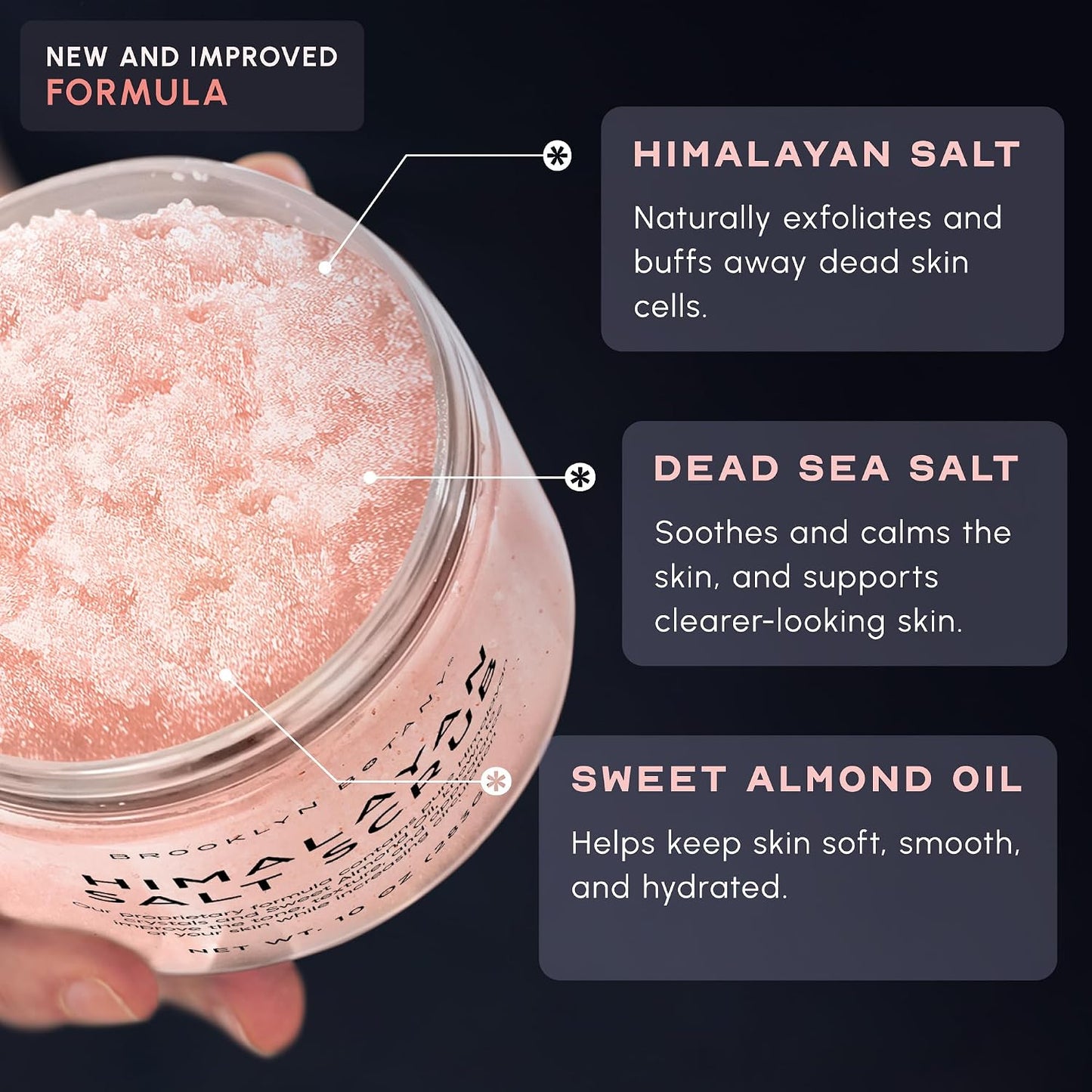 Brooklyn Botany Himalayan Salt Body Scrub - Moisturizing and Exfoliating Body, Face, Hand, Foot Scrub - Fights Stretch Marks, Fine Lines, Wrinkles - Great Gifts for Women & Men - 10 oz